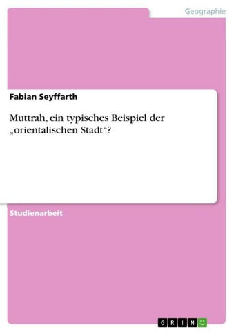 Muttrah, ein typisches Beispiel der "orientalischen Stadt"?
