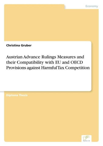 Austrian Advance Rulings Measures and their Compatibility with EU and OECD Provisions against Harmful Tax Competition