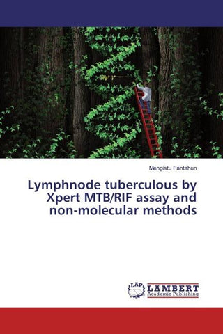 Lymphnode tuberculous by Xpert MTB/RIF assay and non-molecular methods