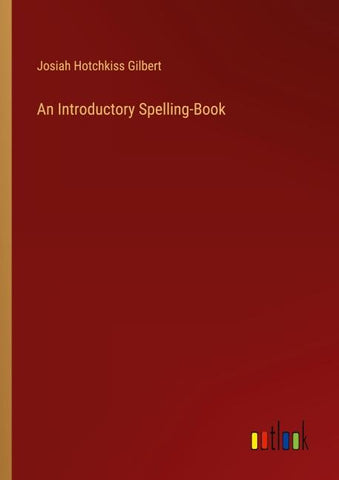 An Introductory Spelling-Book