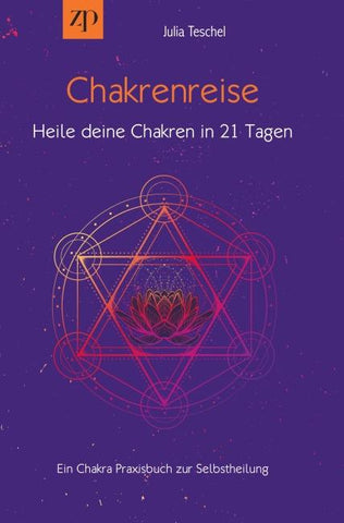 Chakrenreise - Heile deine Chakren in 21 Tagen