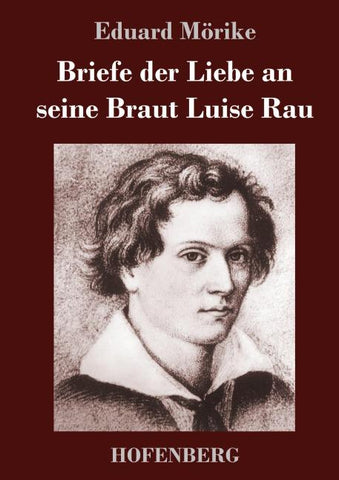 Briefe der Liebe an seine Braut Luise Rau