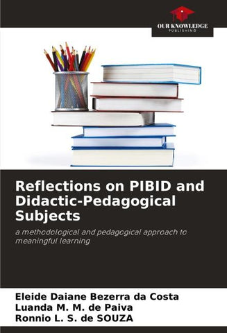Reflections on PIBID and Didactic-Pedagogical Subjects