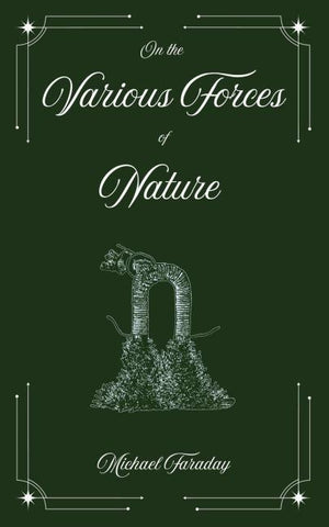 On the Various Forces of Nature and Their Relations to Each Other