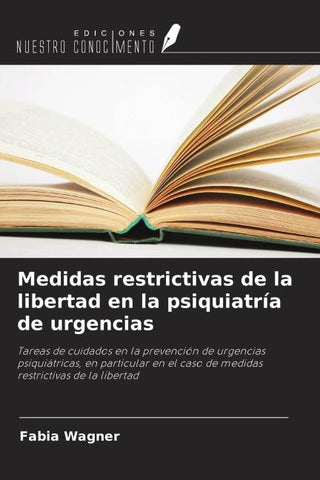 Medidas restrictivas de la libertad en la psiquiatría de urgencias