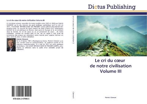 Le cri du c¿ur de notre civilisation Volume III