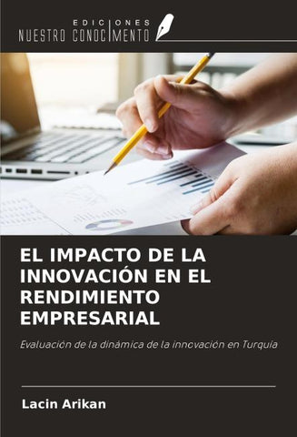 EL IMPACTO DE LA INNOVACIÓN EN EL RENDIMIENTO EMPRESARIAL