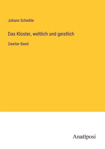 Das Kloster, weltlich und geistlich