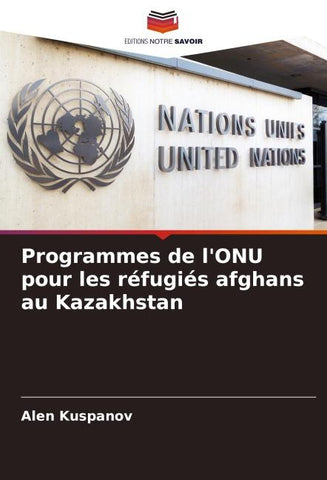 Programmes de l'ONU pour les réfugiés afghans au Kazakhstan