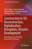 Construction in 5D: Deconstruction, Digitalization, Disruption, Disaster, Development