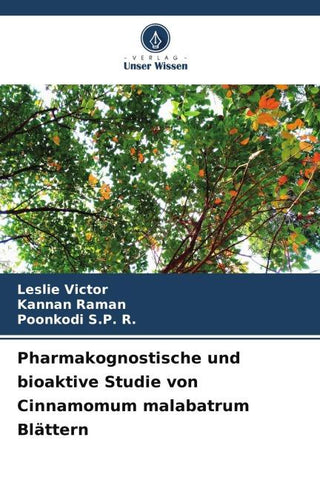 Pharmakognostische und bioaktive Studie von Cinnamomum malabatrum Blättern