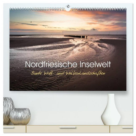 Nordfriesische Inselwelt - Bunte Watt- und Wolkenlandschaften (hochwertiger Premium Wandkalender 2026 DIN A2 quer), Kunstdruck in Hochglanz