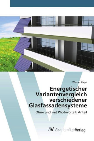 Energetischer Variantenvergleich verschiedener Glasfassadensysteme