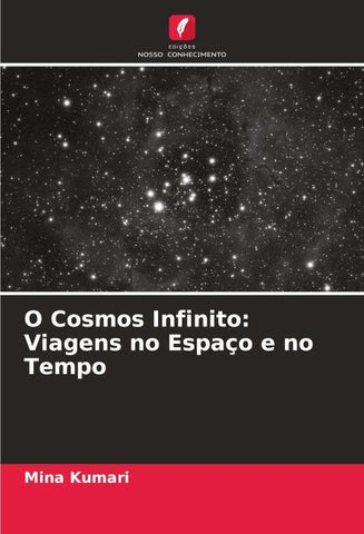 O Cosmos Infinito: Viagens no Espaço e no Tempo