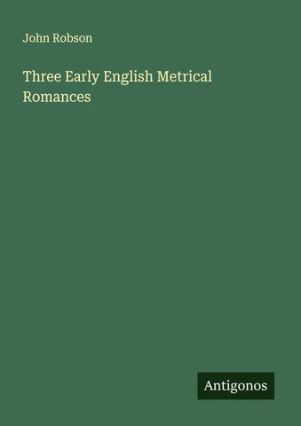 Three Early English Metrical Romances