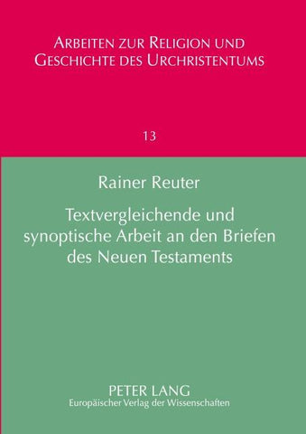 Textvergleichende und synoptische Arbeit an den Briefen des Neuen Testaments