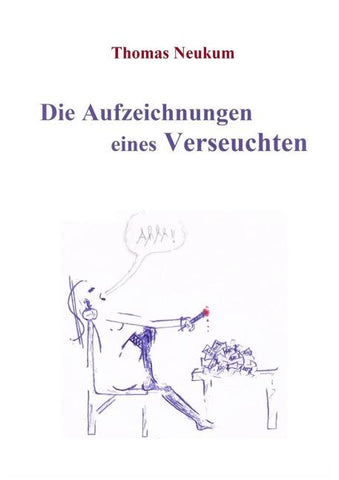 Die Aufzeichnungen eines Verseuchten