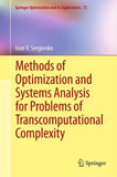 Methods of Optimization and Systems Analysis for Problems of Transcomputational Complexity
