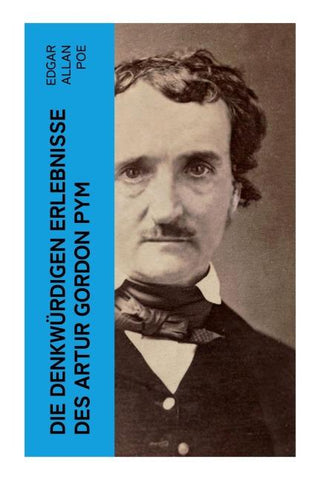 Die denkwürdigen Erlebnisse des Artur Gordon Pym