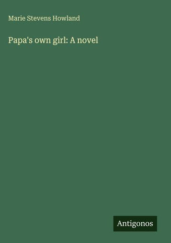 Papa's own girl: A novel