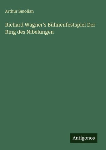 Richard Wagner's Bühnenfestspiel Der Ring des Nibelungen