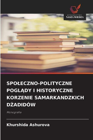SPO¿ECZNO-POLITYCZNE POGL¿DY I HISTORYCZNE KORZENIE SAMARKANDZKICH D¿ADIDÓW