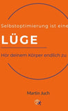Selbstoptimierung ist eine Lüge