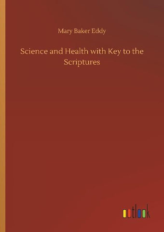 Science and Health with Key to the Scriptures