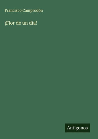¡Flor de un dia!