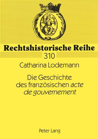Die Geschichte des französischen 'acte de gouvernement'