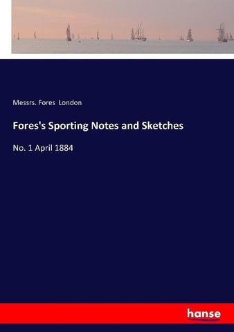 Fores's Sporting Notes and Sketches
