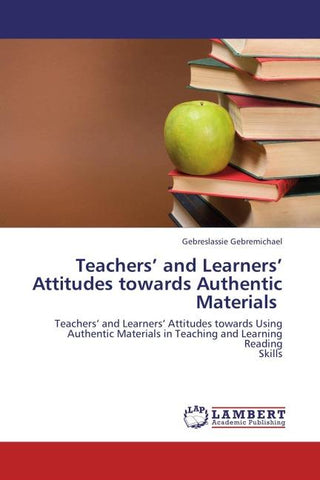 Teachers' and Learners' Attitudes towards Authentic Materials