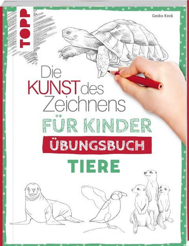 Die Kunst des Zeichnens für Kinder Übungsbuch - Tiere