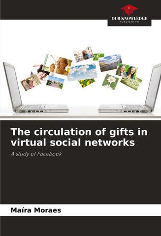 The circulation of gifts in virtual social networks