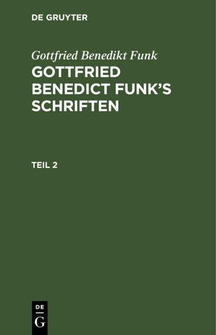 Gottfried Benedict Funk’s Schriften. Teil 2