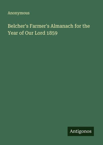 Belcher's Farmer's Almanach for the Year of Our Lord 1859