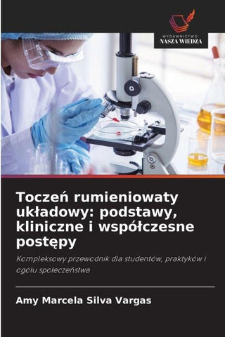 Tocze¿ rumieniowaty uk¿adowy: podstawy, kliniczne i wspó¿czesne post¿py