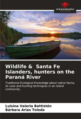 Wildlife & Santa Fe Islanders, hunters on the Paraná River