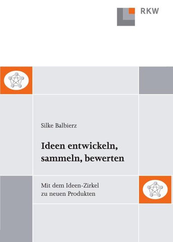 Ideen entwickeln, sammeln, bewerten.