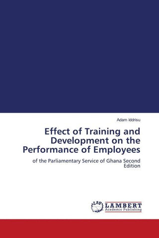 Effect of Training and Development on the Performance of Employees