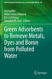 Green Adsorbents to Remove Metals, Dyes and Boron from Polluted Water