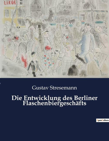 Die Entwicklung des Berliner Flaschenbiergeschäfts