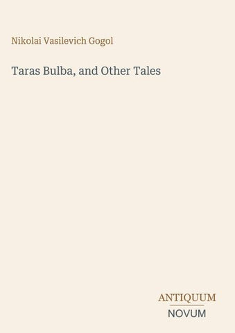 Taras Bulba, and Other Tales