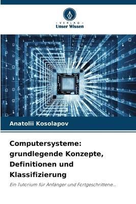 Computersysteme: grundlegende Konzepte, Definitionen und Klassifizierung
