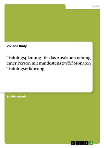 Trainingsplanung für das Ausdauertraining einer Person mit mindestens zwölf Monaten Trainingserfahrung