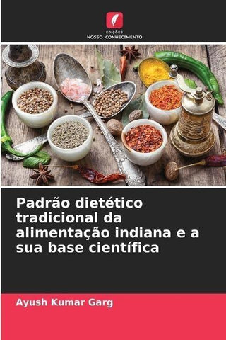 Padrão dietético tradicional da alimentação indiana e a sua base científica