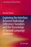 Exploring the Interface Between Individual Difference Variables and the Knowledge of Second Language Grammar
