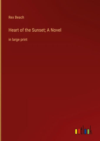 Heart of the Sunset; A Novel