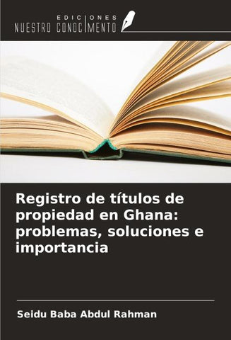 Registro de títulos de propiedad en Ghana: problemas, soluciones e importancia
