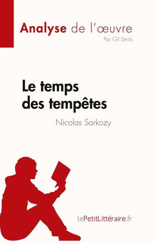 Le temps des tempêtes de Nicolas Sarkozy (Analyse de l'¿uvre)